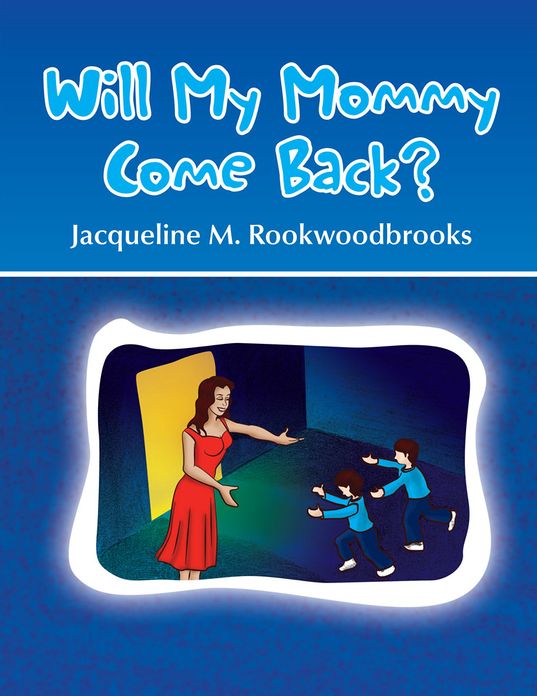 Will My Mommy Come Back?