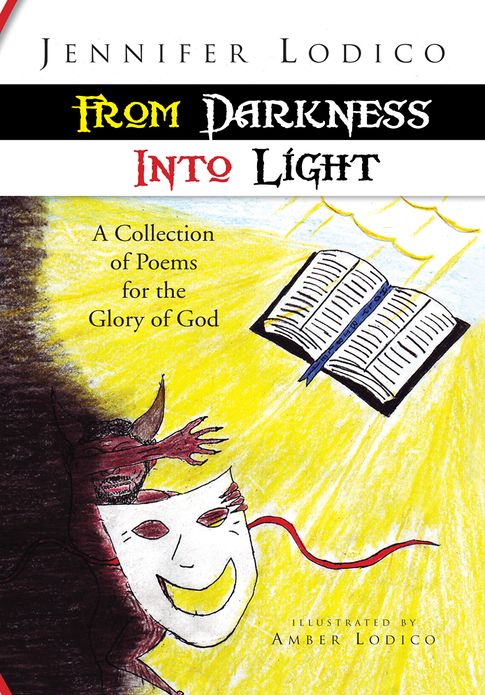 From Darkness Into Light: A Collection of Poems for the Glory of God