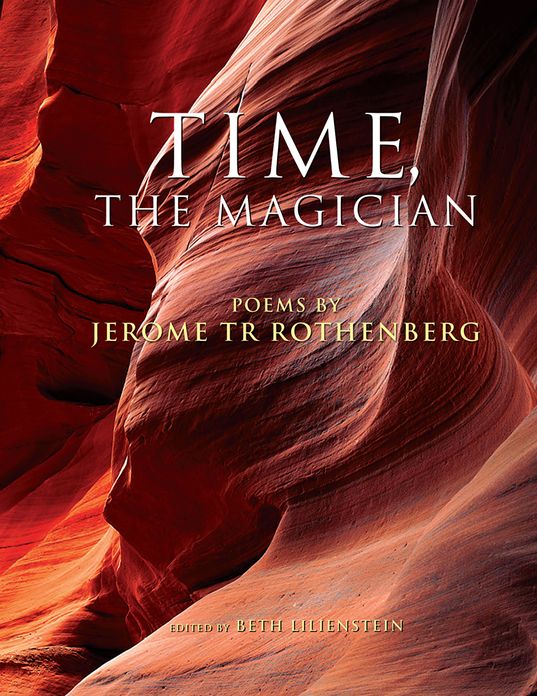 Time, the Magician: Poems by Jerome TR Rothenberg