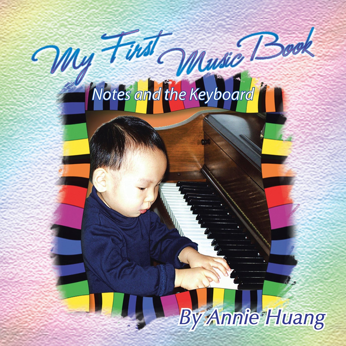 My First Music Book: Notes and the Keyboard