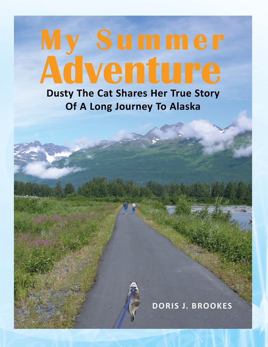 My Summer Adventure: Dusty The Cat Shares Her True Story Of A Long Journey To Alaska