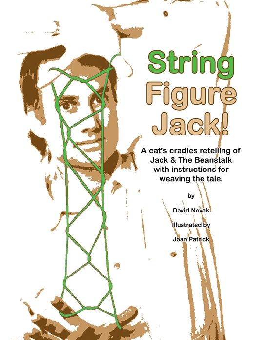String Figure Jack!: A cat's cradles retelling of Jack & The Beanstalk with instructions for weaving the tale.