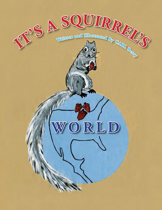 IT'S A SQUIRREL'S WORLD