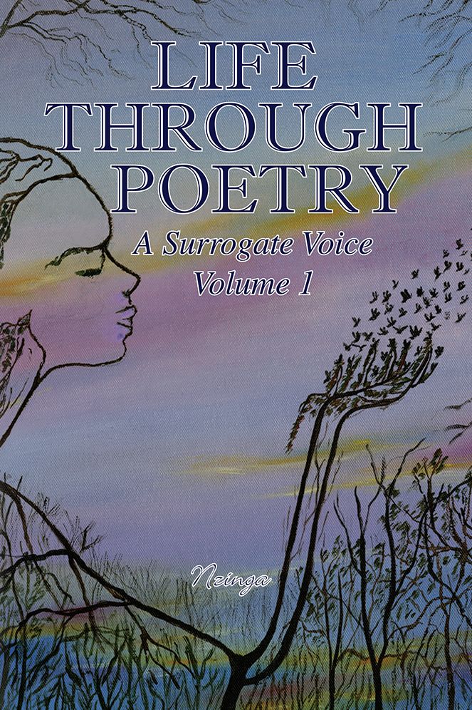 Life Through Poetry: A Surrogate Voice Volume 1