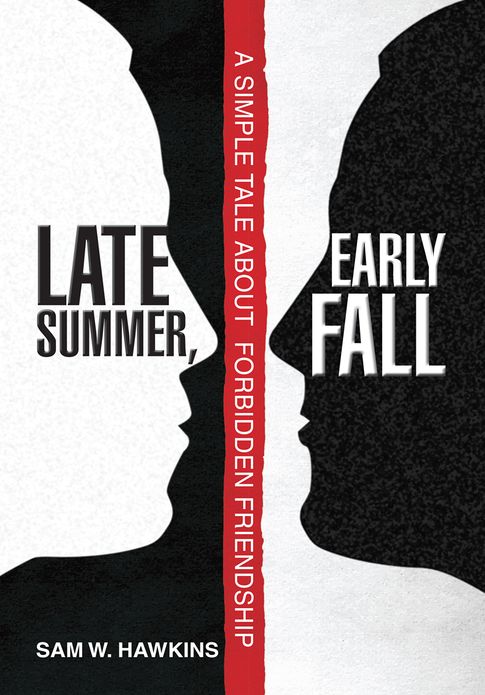 LATE SUMMER, EARLY FALL: A Simple Tale About Forbidden Friendship