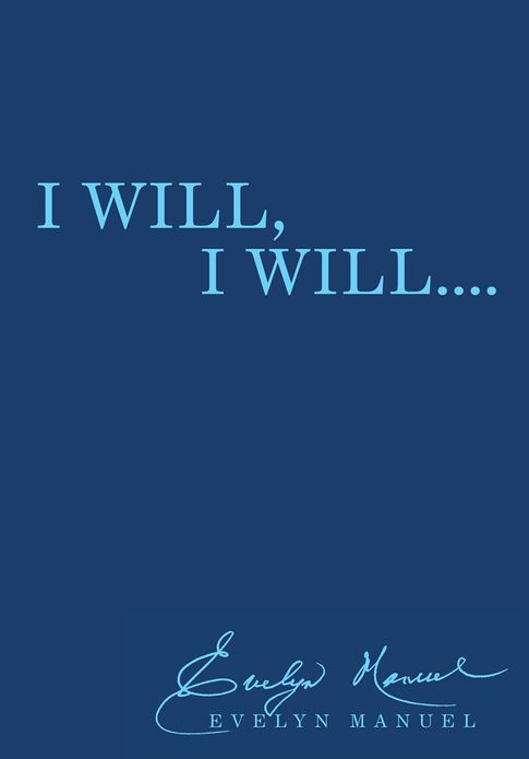 I WILL, I WILL....