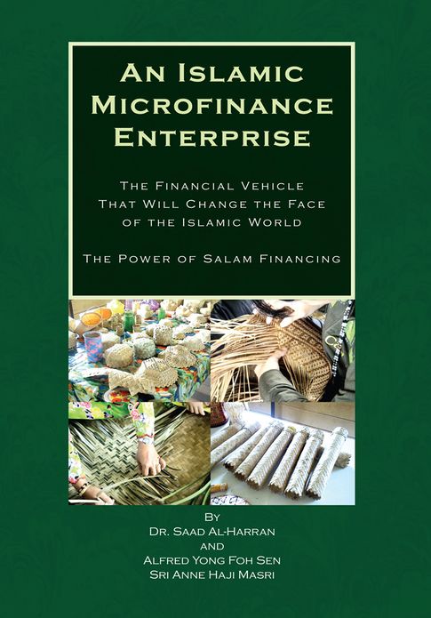 An Islamic Microfinance Enterprise: The Financial Vehicle That Will Change the Face of the Islamic World The Power of Salam Financing