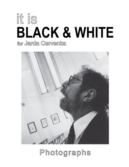 IT IS BLACK & WHITE: Photographs