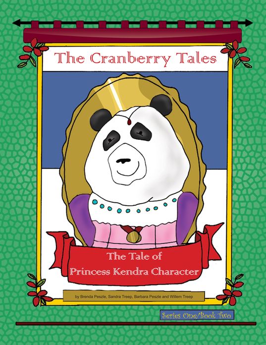 The Cranberry Tales: The Tale of Princess Kendra Character: The Tale of Princess Kendra Character (PagePerfect NOOK Book)