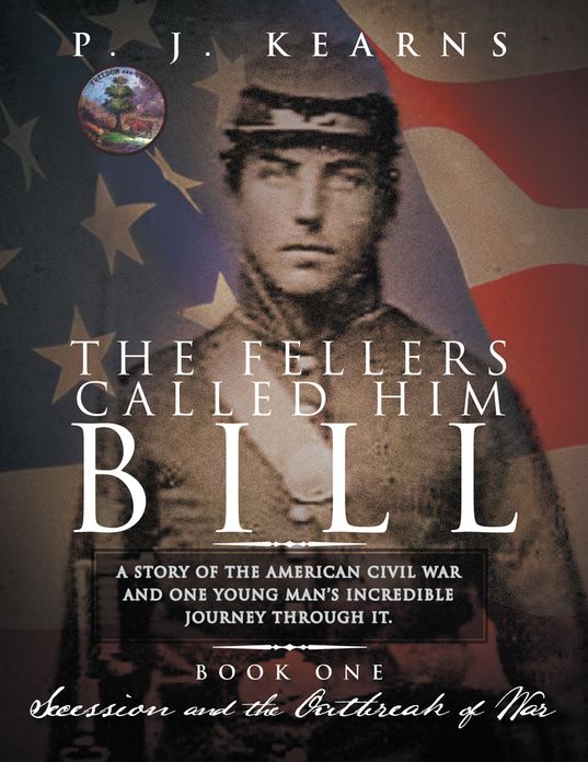 The Fellers Called Him Bill (Book I): Secession and the Outbreak of War