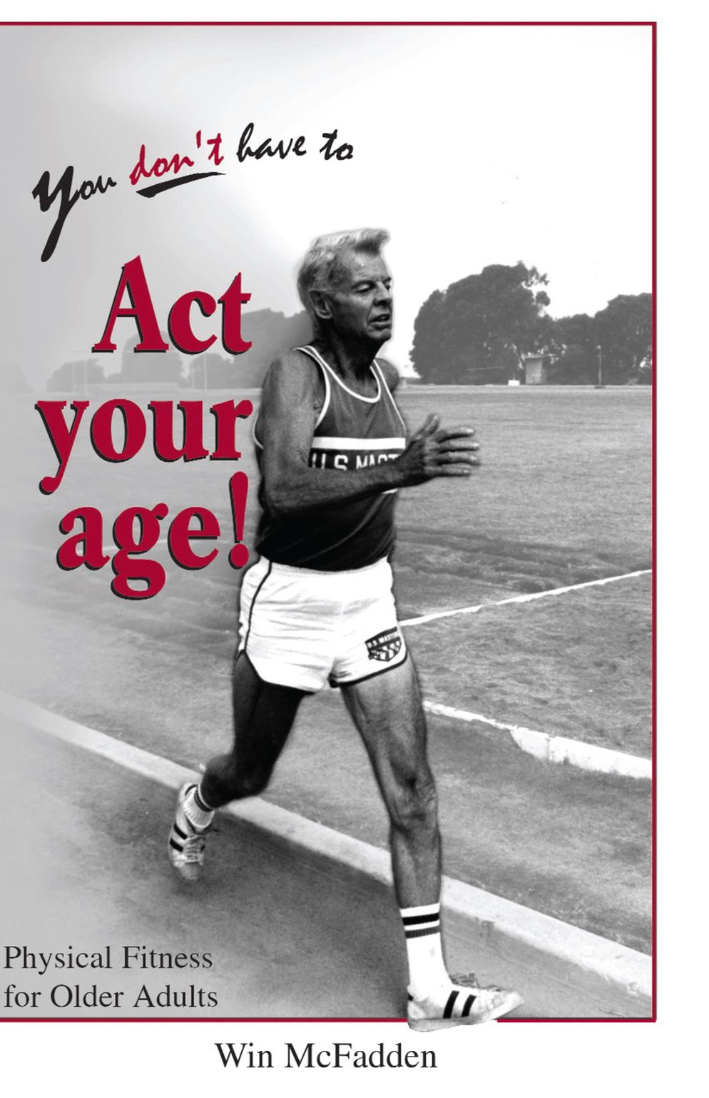 You Don't Have to Act Your Age: Physical Fitness for Older Adults
