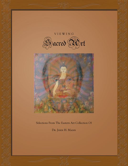 Viewing Sacred Art: Selections From The Eastern Art Collection of Dr. John H. Mann (PagePerfect NOOK Book)