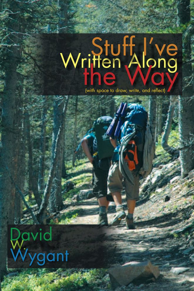 Stuff I've Written Along the Way: (with space to draw, write, and reflect)