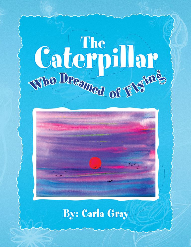 The Caterpillar Who Dreamed of Flying