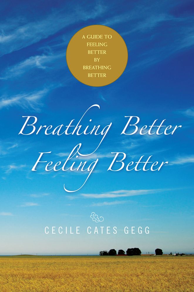 Breathing Better- Feeling Better: A guide to Feeling Better by Breathing Better