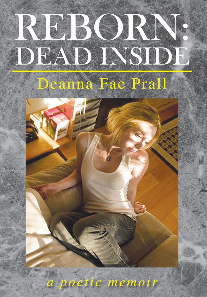 Reborn: Dead Inside: a poetic memoir