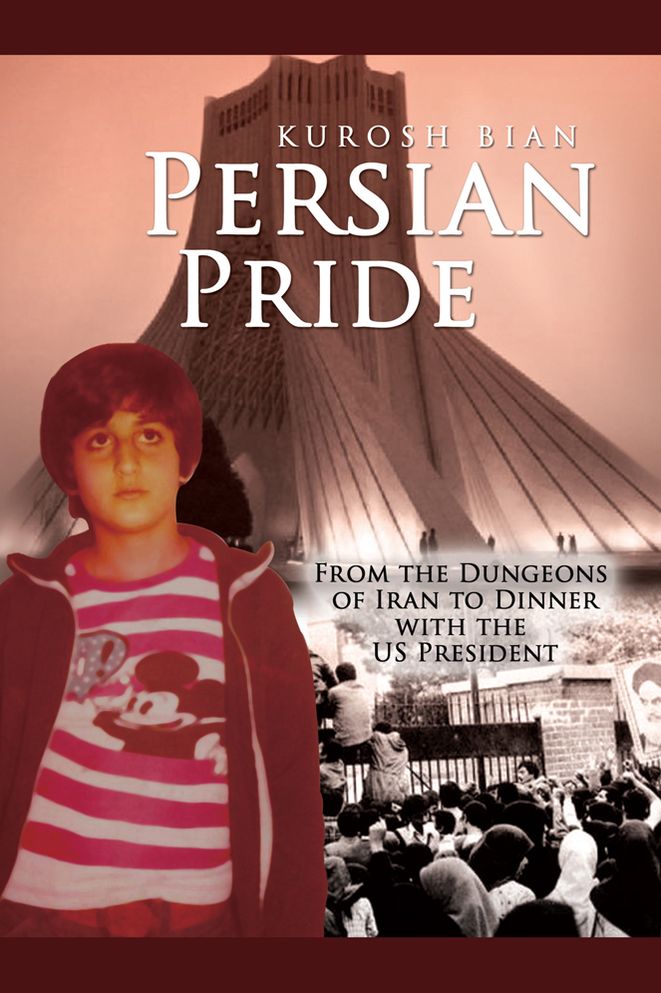 Persian Pride: From the Dungeons of Iran to Dinner with the US President