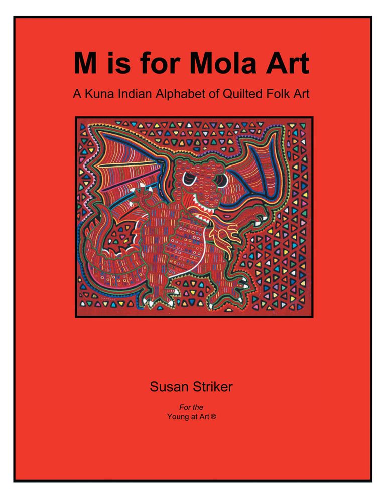 M is for Mola Art: A Kuna Indian Alphabet of Quilted Folk Art