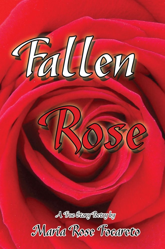 Fallen Rose: True Story Poetry