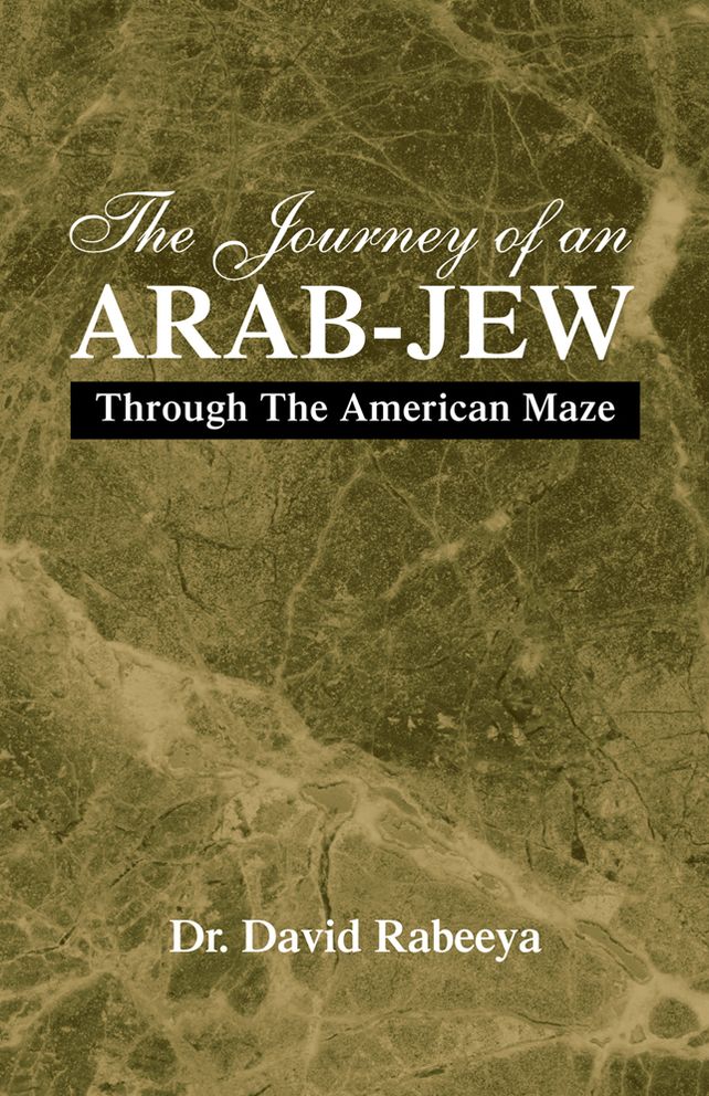 The Journey of An Arab-Jew: Through The American Maze
