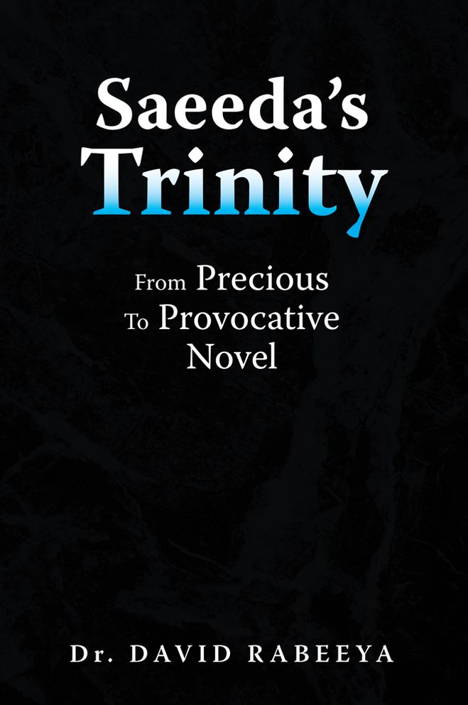 Saeeda's Trinity: From Precious To Provocative Novel
