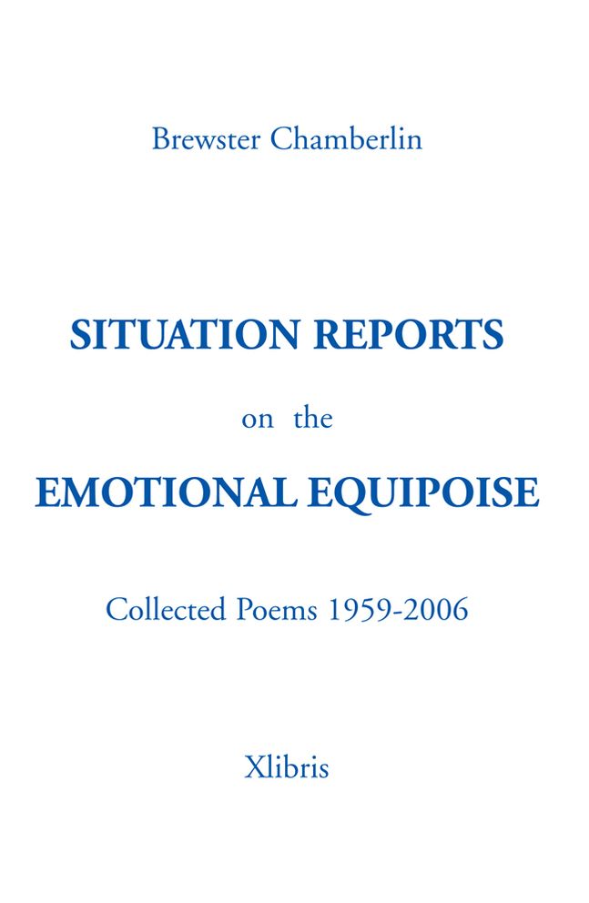 SITUATION REPORTSon theEMOTIONAL EQUIPOISE: Collected Poems 1959-2006