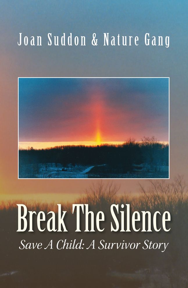 Break The Silence: Save A Child: A Survivor Story