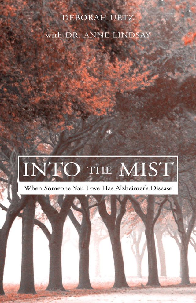Into The Mist: When Someone You Love Has Alzheimer's Disease