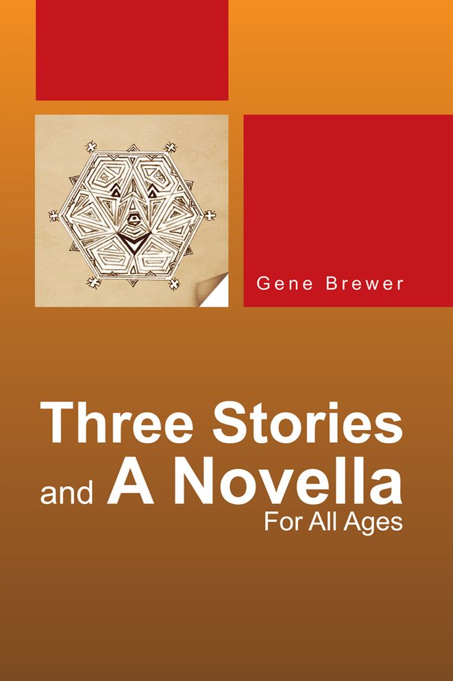 Three Stories And A Novella: For All Ages