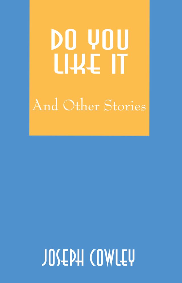 DO YOU LIKE IT: And Other Stories