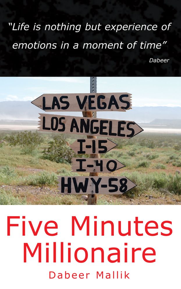 Five Minutes Millionaire: Life is nothing but experience of emotions in a moment of time