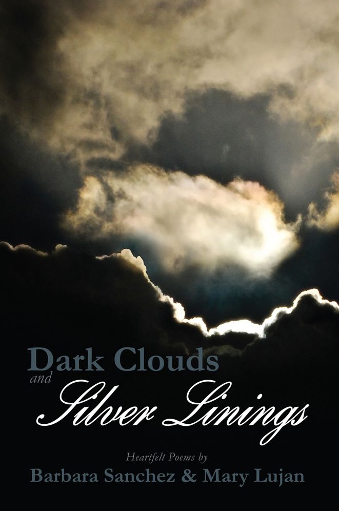 Dark Clouds and Silver Linings: Hearfelt Poems