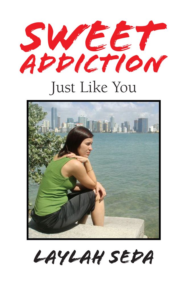 Sweet Addiction: Just Like You