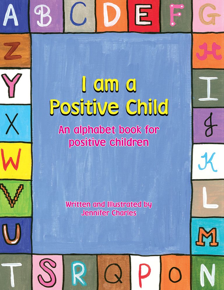I am a Positive Child: An alphabet book for positive children