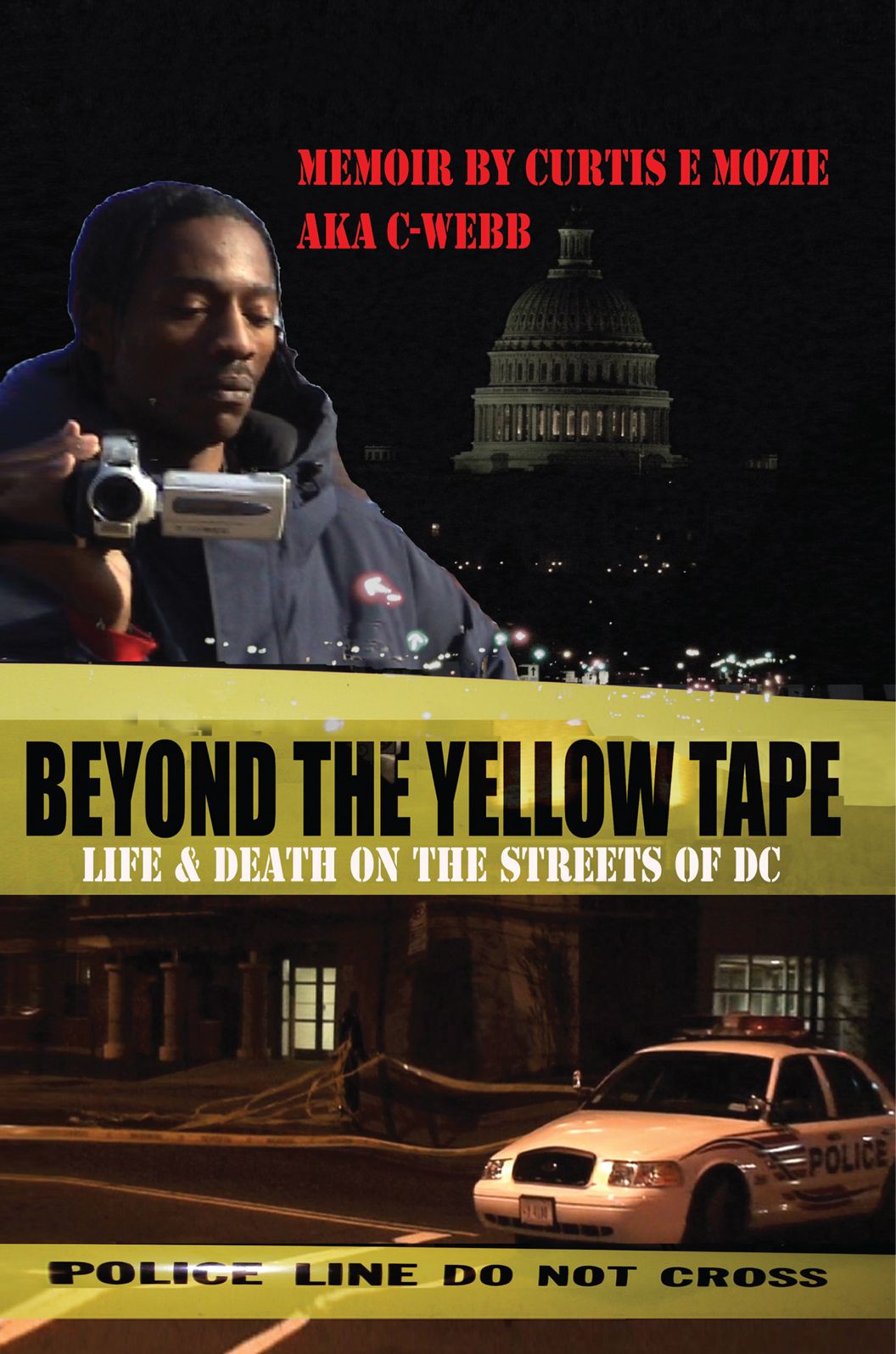 Beyond the Yellow Tape: Life & Death On The Streets Of DC: Life & Death On The Streets Of DC
