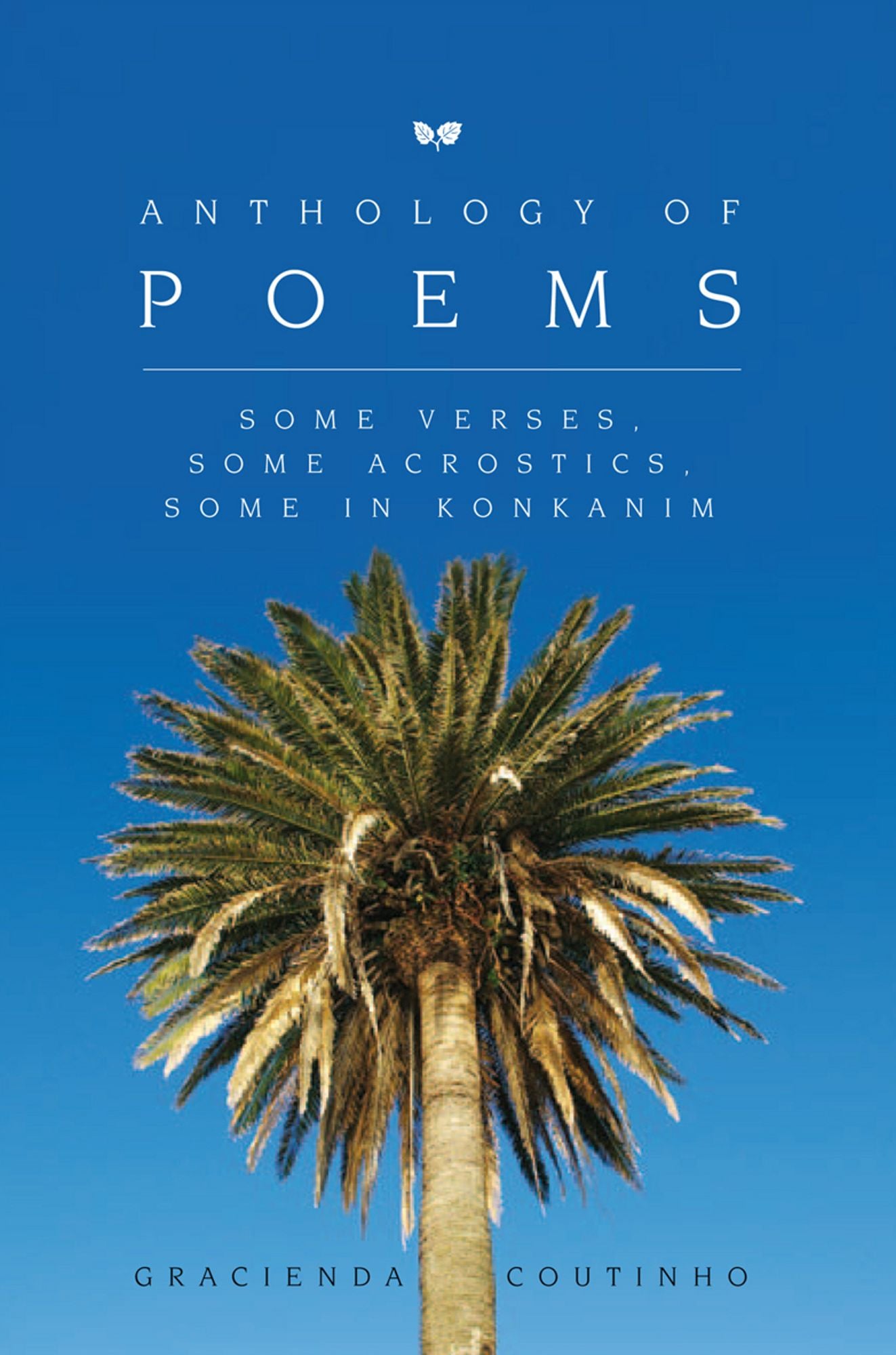 Anthology of Poems: Some Verses, Some Acrostics, Some in Konkanim