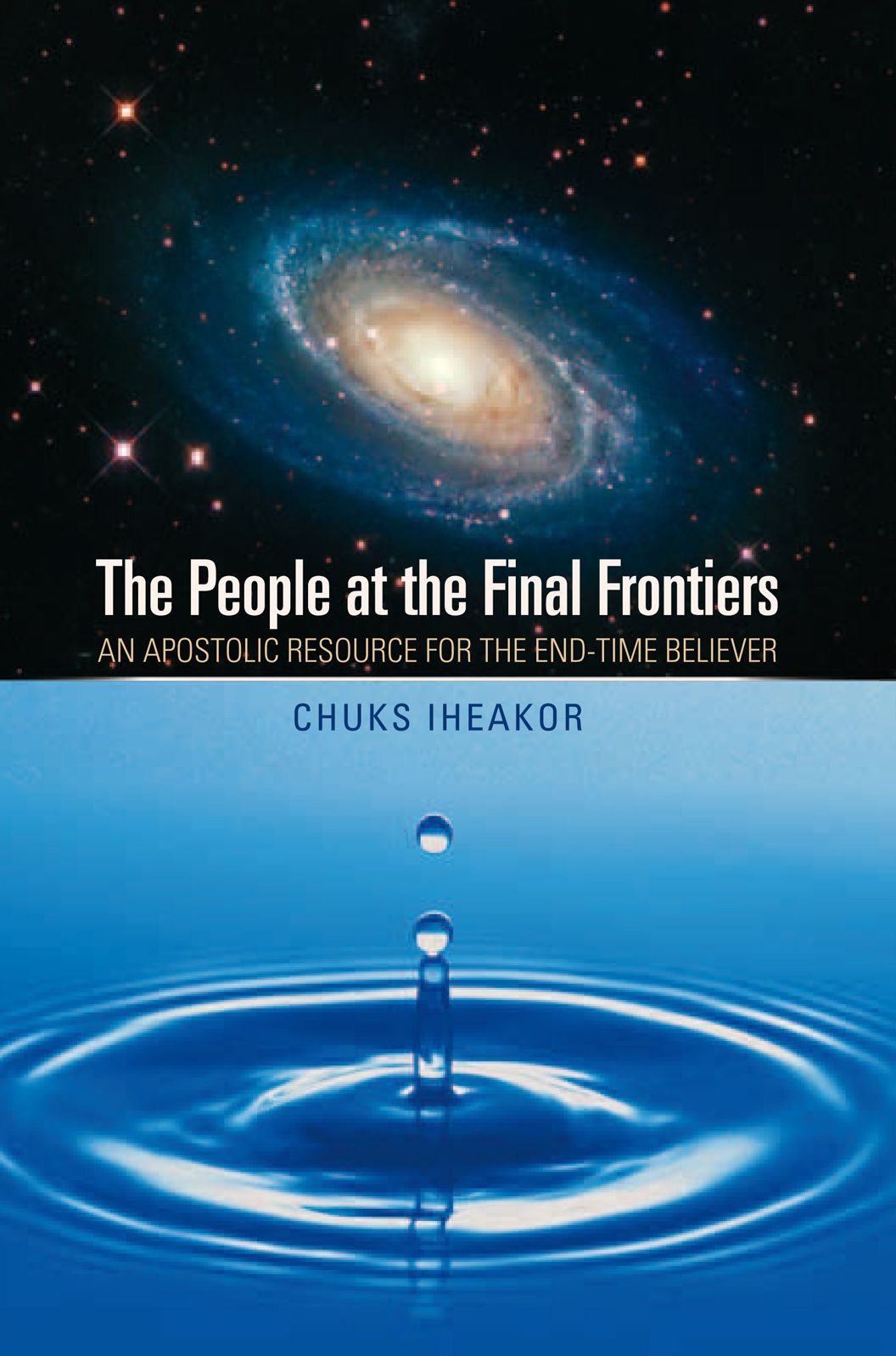 The People at the Final Frontiers: An Apostolic Resource for the End-Time Believer