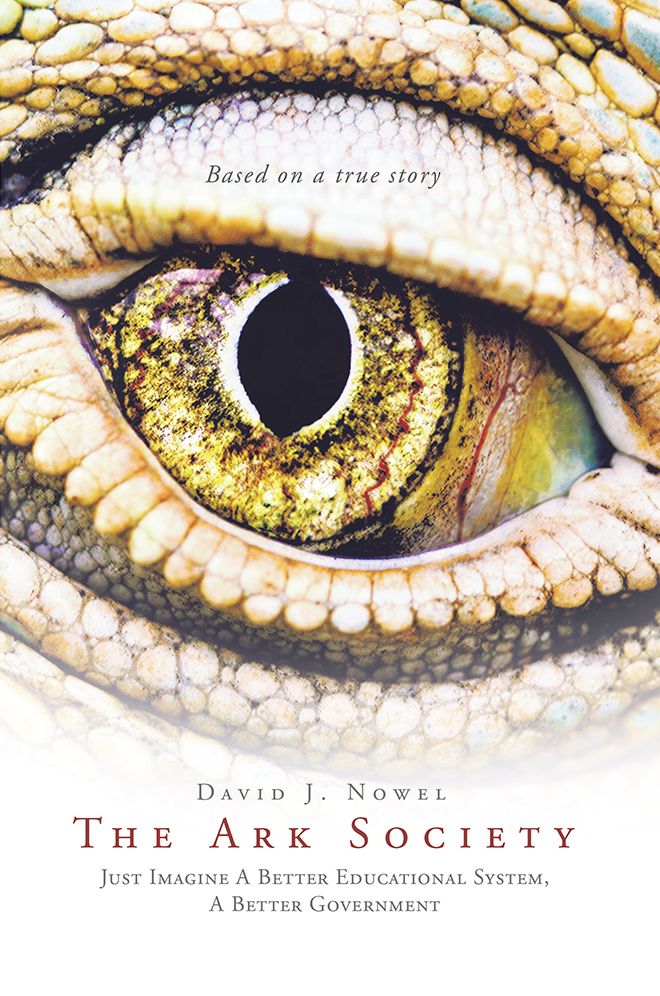 The Ark Society: Just Imagine A Better Educational System, A Better Government