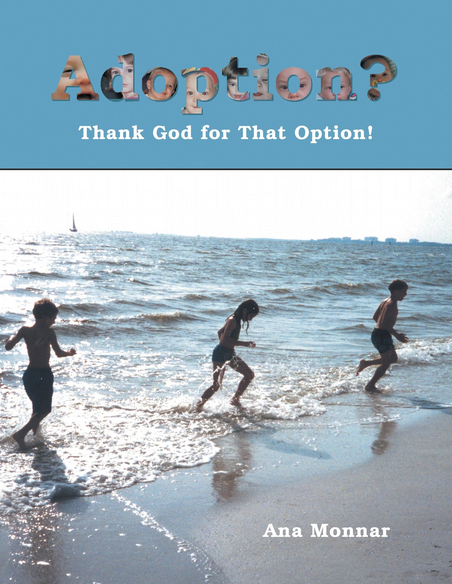 Adoption?: Thank God for That Option! (PagePerfect NOOK Book)