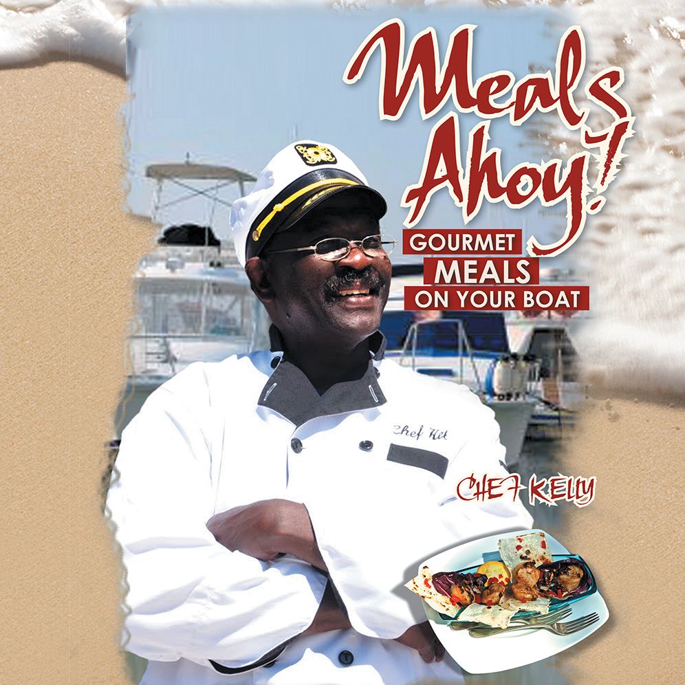 Meals Ahoy!: Gourmet Meals On Your Boat