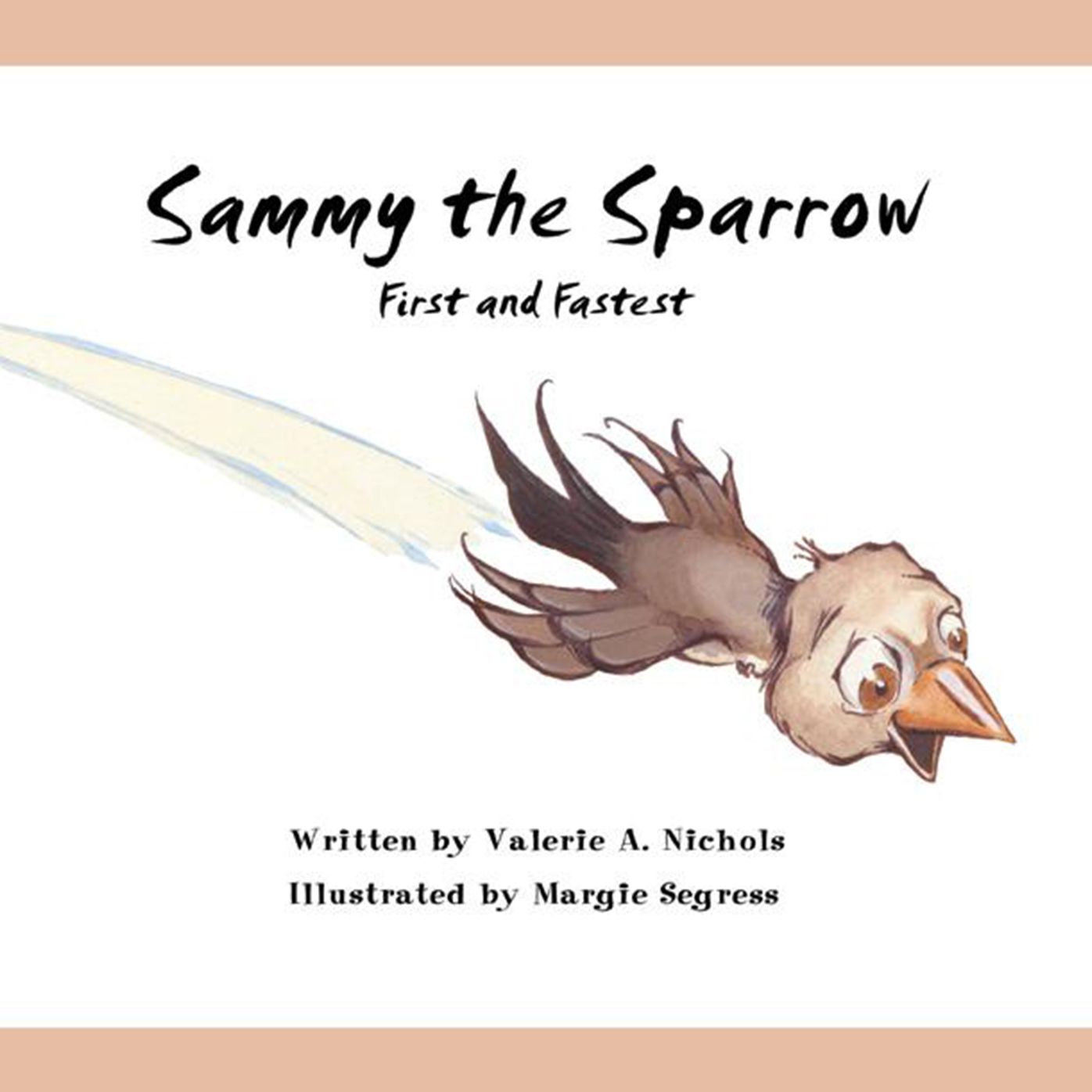 Sammy The Sparrow: First and Fastest