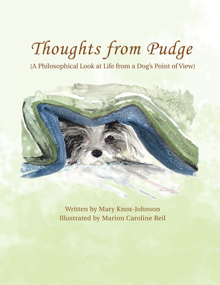 Thoughts from Pudge: (A Philosophical Look at Life From A Dog's Point of View)