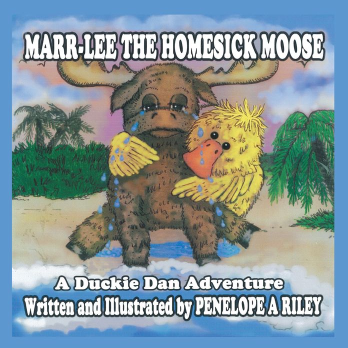 MARR-LEE THE HOMESICK MOOSE: A Duckie Dan Adventure (PagePerfect NOOK Book)