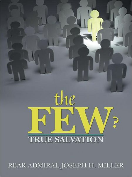 THE FEW ?: TRUE SALVATION