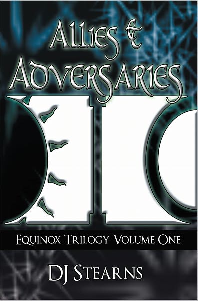 Allies & Adversaries: Equinox Trilogy Volume One