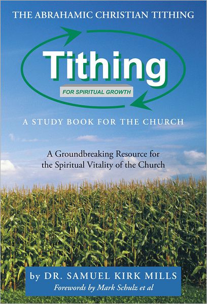 The Abrahamic Christian Tithing: A Study Book for the Church: Tithing for Spiritual Growth