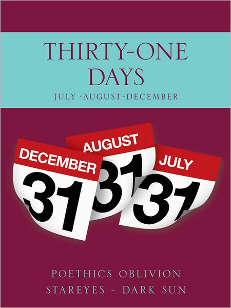 Thirty-One Days: July August December