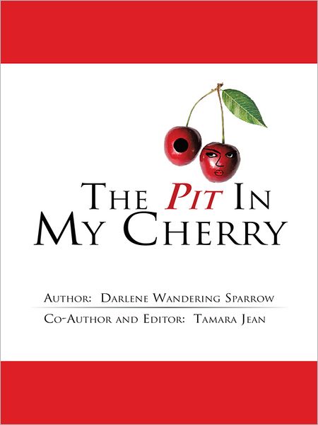 The Pit In My Cherry