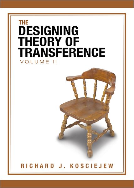 THE DESIGNING THEORY OF TRANSFERENCE: Volume II