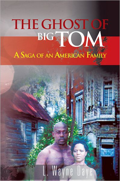 THE GHOST OF BIG TOM: A Saga of an American Family